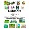 English-Burmese (Myanmar) Outdoors Children's Bilingual Picture Dictionary