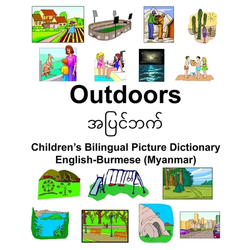 English-Burmese (Myanmar) Outdoors Children's Bilingual Picture Dictionary