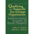 Qualifying as a Nonprofit Tax-Exempt Organization: A Guide for Attorneys, Accountants, and Executive Management