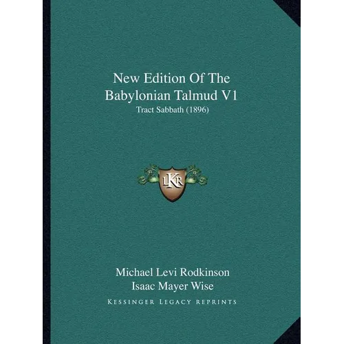 New Edition Of The Babylonian Talmud V1: Tract Sabbath (1896)