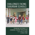 Challenges Facing Suburban Schools: Promising Responses to Changing Student Populations