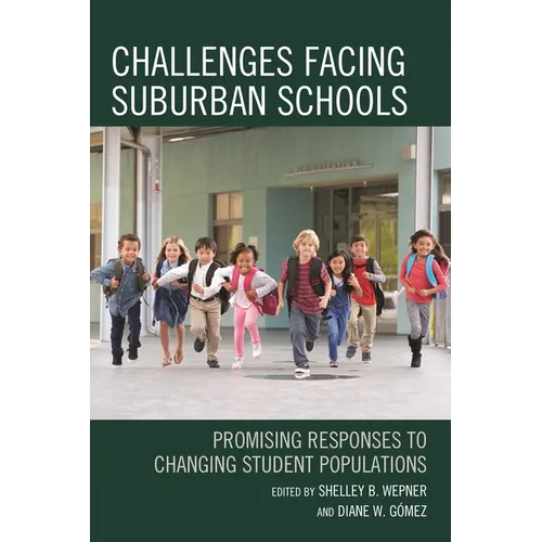 Challenges Facing Suburban Schools: Promising Responses to Changing Student Populations