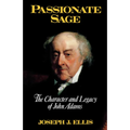 Passionate Sage: The Character and Legacy of John Adams