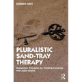 Pluralistic Sand-Tray Therapy: Humanistic Principles for Working Creatively with Adult Clients
