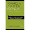 Towards a Zero-Cost Economy: A Blueprint to Create General Economic Security in a Carefree Economy