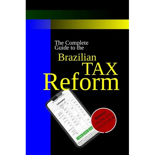 The Brazilian Tax Reform: A Practical Guide to Mastering the New Rules