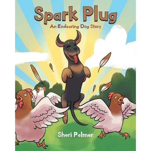 Spark Plug: An Endearing Dog Story