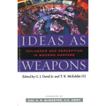 Ideas as Weapons: Influence and Perception in Modern Warfare