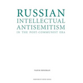 Russian Intellectual Antisemitism in the Post-Communist Era