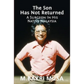 The Son Has Not Returned: A Surgeon In His Native Malaysia