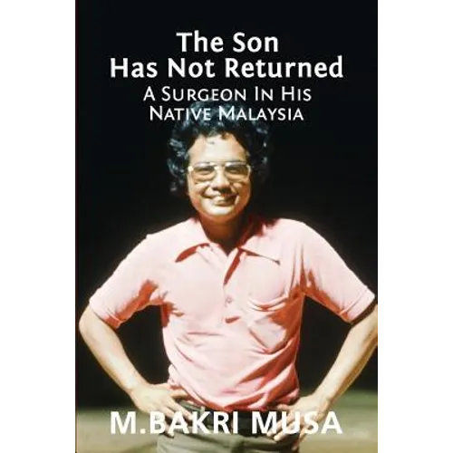 The Son Has Not Returned: A Surgeon In His Native Malaysia