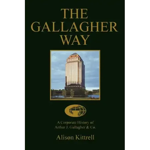 A Corporate History of Authur J. Gallagher & Co.