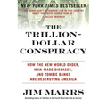 The Trillion-Dollar Conspiracy: How the New World Order, Man-Made Diseases, and Zombie Banks Are Destroying America