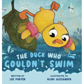 The Duck Who Couldn't Swim: A Picture Book About Being Brave for Kids Ages 4-8