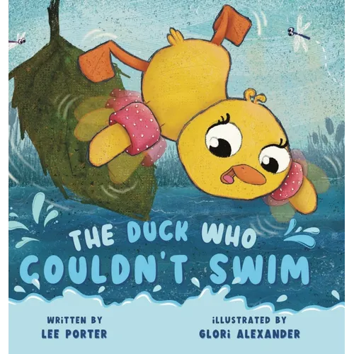 The Duck Who Couldn't Swim: A Picture Book About Being Brave for Kids Ages 4-8