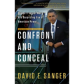 Confront and Conceal: Obama's Secret Wars and Surprising Use of American Power