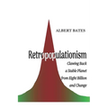 Retropopulationism: Clawing Back a Stable Planet from Eight Billion and Change
