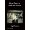 Nigel Pearce: Selected Prose.