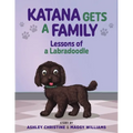 Katana Gets a Family: Lessons of a Labradoodle