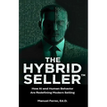 The Hybrid Seller: How AI and Human Behavior Are Redefining Modern Selling