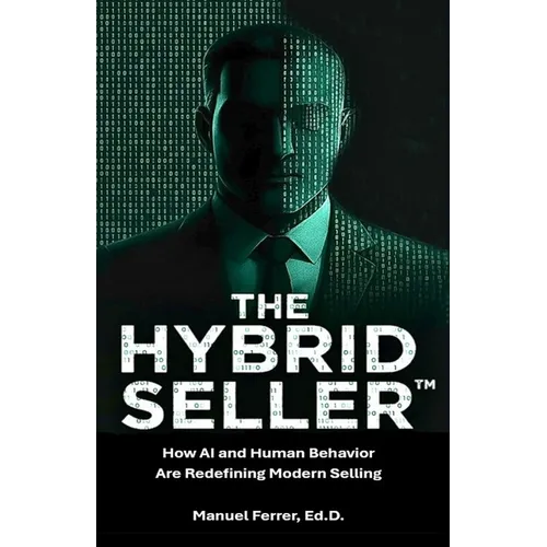 The Hybrid Seller: How AI and Human Behavior Are Redefining Modern Selling
