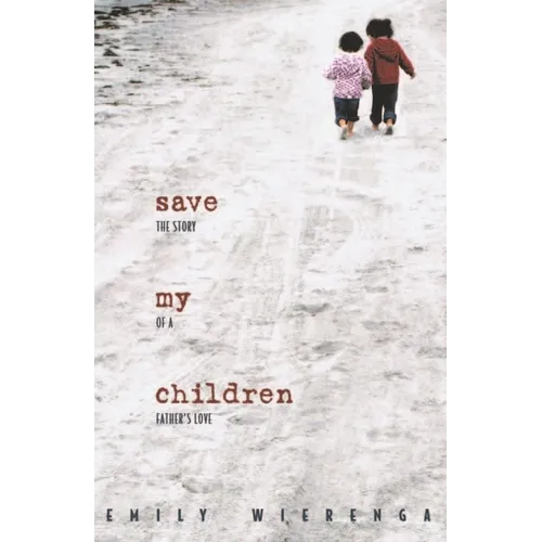 Save My Children: The Story of a Father's Love
