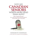 Why Are Canadian Seniors Worth More Dead Than Alive?