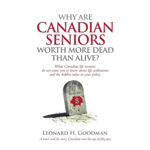 Why Are Canadian Seniors Worth More Dead Than Alive?