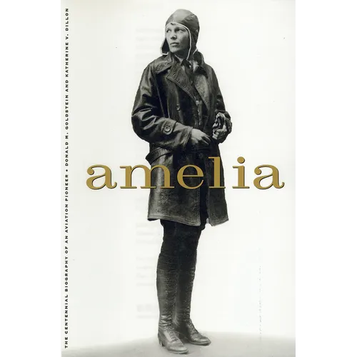 Amelia: A Life of the Aviation Legend