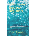 Scleroderma Guide to Beginners: Types of Scleroderma