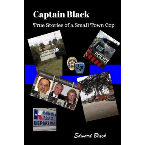 Captain Black True Stories of a Small Town Cop