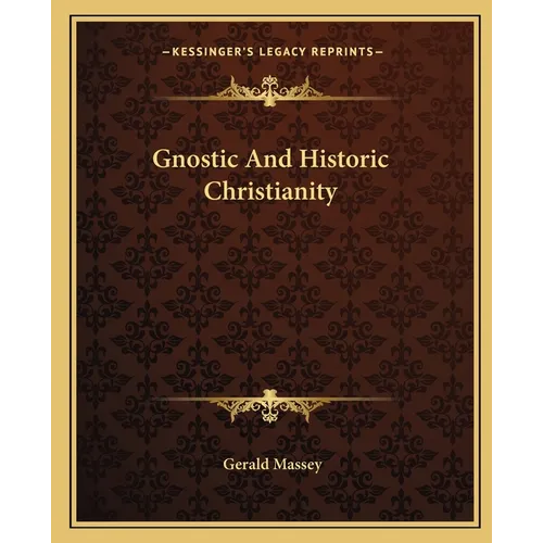 Gnostic And Historic Christianity