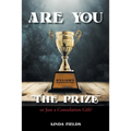 Are You "The PRIZE" or Just a Consolation Gift?
