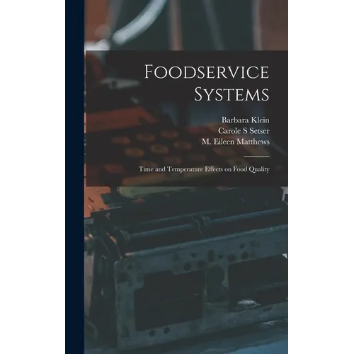 Foodservice Systems: Time and Temperature Effects on Food Quality