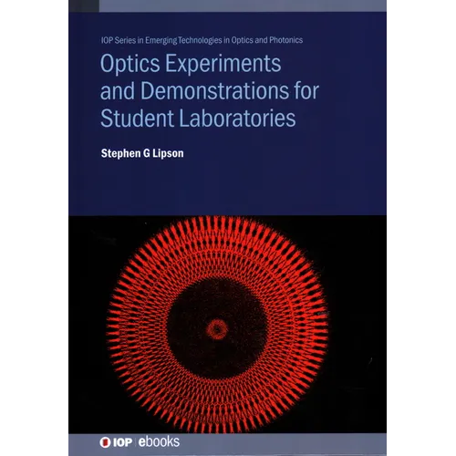 Optics Experiments and Demonstrations for Student Laboratories: Principles, methods and applications