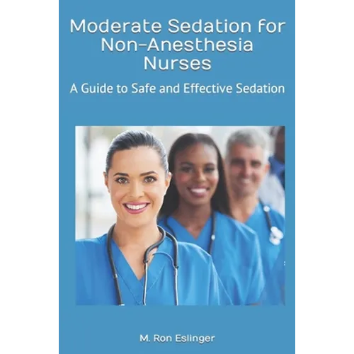 Moderate Sedation for Non-Anesthesia Nurses: A Guide to Safe and Effective Sedation