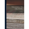 Treadmill to Oblivion;