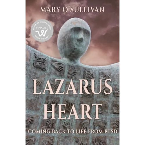 Lazarus Heart: Coming Back to Life from PTSD