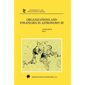Organizations and Strategies in Astronomy: Volume III