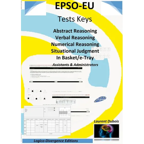 EPSO-EU Tests Keys: Abstract Reasoning Verbal Reasoning Numerical Reasoning Situational Judgment In Basket/e-Tray, Assistant & Administrator