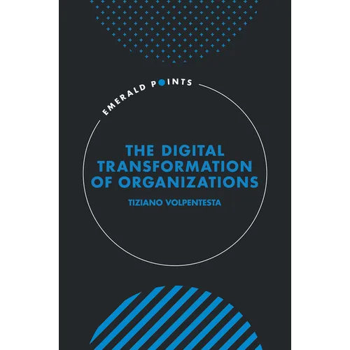 The Digital Transformation of Organizations