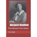 Margaret Bondfield: First Woman in the Cabinet
