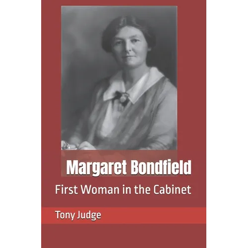 Margaret Bondfield: First Woman in the Cabinet
