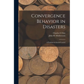 Convergence Behavior in Disasters; a Problem in Social Control