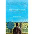 The Upside of Fear: How One Man Broke The Cycle of Prison, Poverty, and Addiction