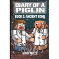 Diary of a Piglin Book 2: Ancient Bone