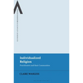 Individualized Religion: Practitioners and Their Communities