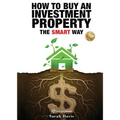How to Buy an Investment Property The Smart Way: Property Smart