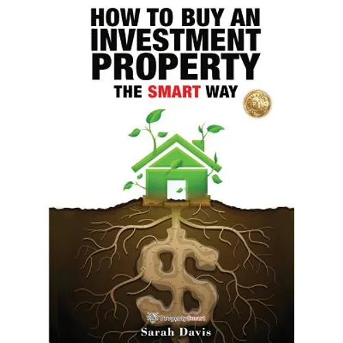 How to Buy an Investment Property The Smart Way: Property Smart