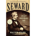 Seward: Lincoln's Indispensable Man